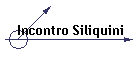 Incontro Siliquini